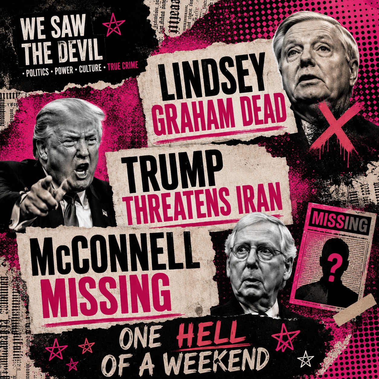 Episode artwork for Lindsey Graham Dead, Trump Threatens Iran, McConnell Missing from We Saw the Devil.